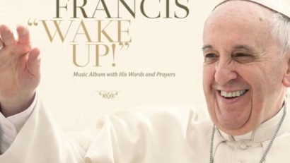 ‘Wake Up!’, primul LP aprobat de Vatican cu discursuri ale papei Francisc pe ritmuri pop şi rock