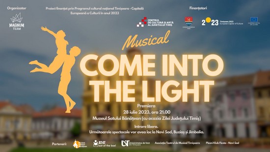 Premieră: ”Come Into The Light”, un musical despre Timișoara și poveștile locuitorilor ei