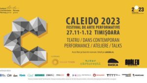 Festivalul de arte performative Caleido, ediția a V-a, la Timișoara / PROGRAM