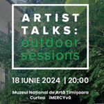 Artist Talks: Outdoor Sessions la Muzeul Național de Artă Timișoara