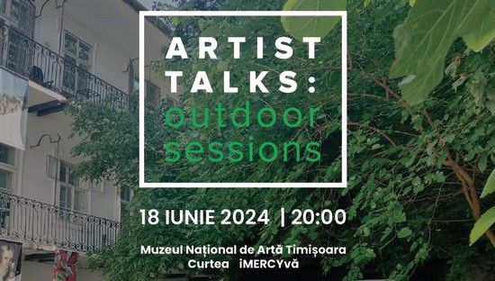 Artist Talks: Outdoor Sessions la Muzeul Național de Artă Timișoara