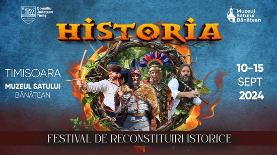 Historia - festival de reconstituiri istorice la Muzeul Satului Bănățean / PROGRAM