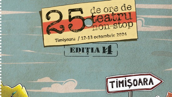 25 de ore de teatru non-stop, la Timișoara / PROGRAM