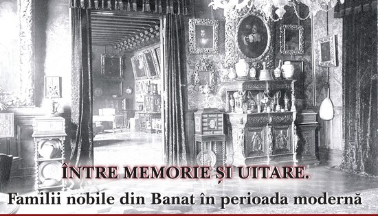 Istoria familiilor nobile din Banat, într-o expoziție inedită la Muzeul Național al Banatului