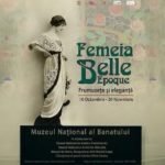 Expoziția „Femeia Belle Époque: Frumusețe și Eleganță” la Muzeul Banatului