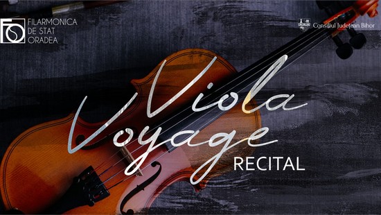 Recital Viola Voyage la Filarmonica de Stat Oadea