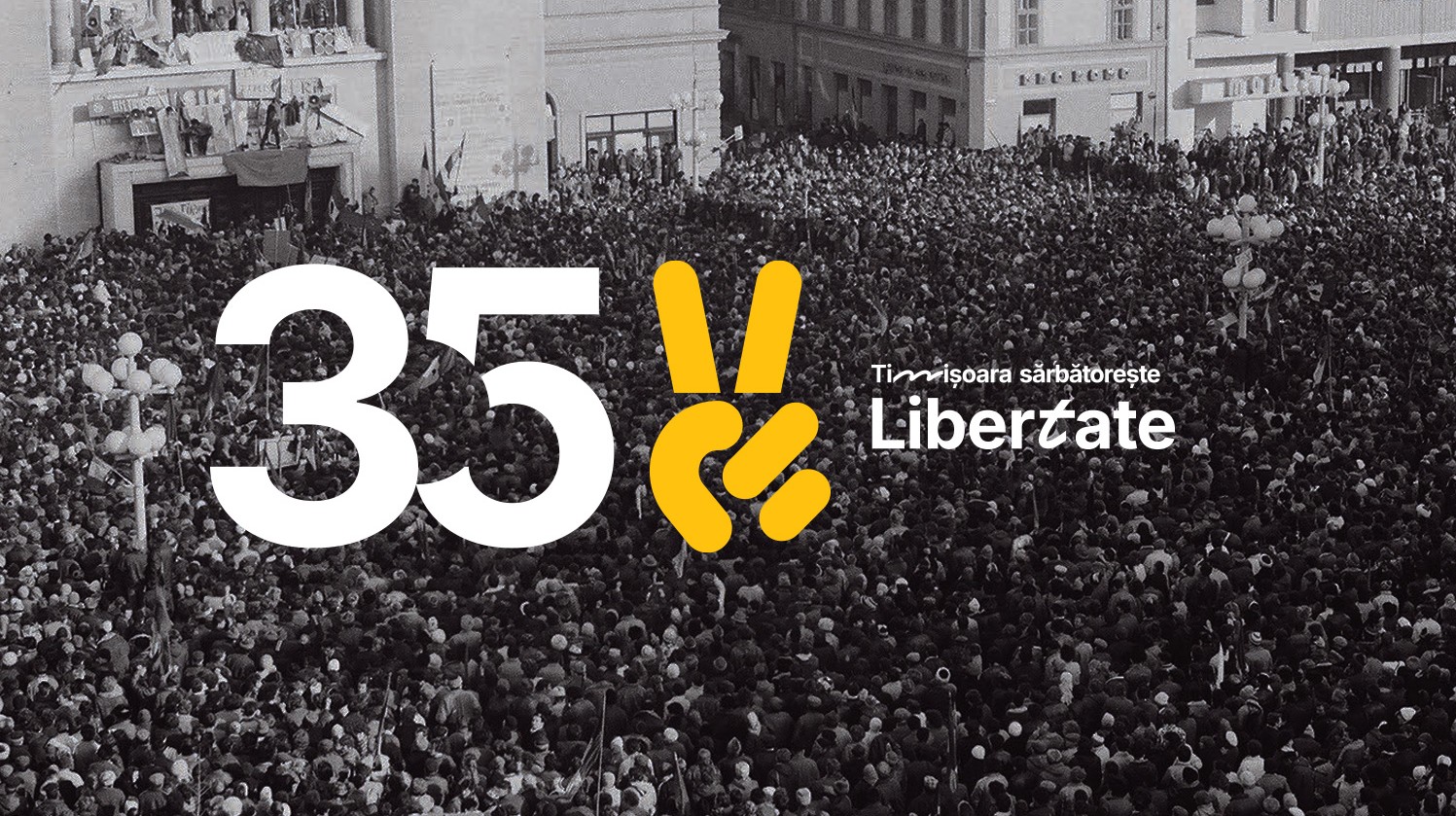 35 de ani de libertate, evenimente dedicate comemorării Revoluției de la Timișoara / PROGRAM