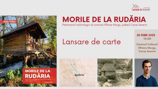 Asociația Acasă în Banat lansează volumul ”Morile de la Rudăria”